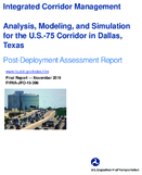 Integrated corridor management  analysis modeling and simulation for the US75 corridor in Dallas Texas  postdeployment assessment report