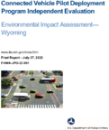 Connected Vehicle Pilot Deployment Program Independent Evaluation Environmental Impact AssessmentWyoming
