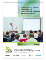 Development of CARTEEH Curriculum for Transportation Emissions and Health Phase I