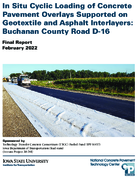 In Situ Cyclic Loading of Concrete Pavement Overlays Supported on Geotextile and Asphalt Interlayers Buchanan County Road D16