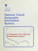 National Transit Geographic Information System A Component of the National Transportation System