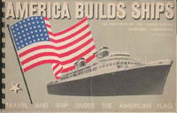 America Builds Ships The Program of the United States Maritime Commission