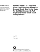 Bonded Repairs to Composite Wing Panel Structure Phase 3Bonded Repair Size Limits Study for Solid Laminates with FullDepth and PartialDepth Scarf Configurations