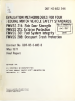 Evaluation methodologies for four federal motor vehicle safety standards  FMVSS 214 Side door strength FMVSS 215 Exterior protection FMVSS 301 Fuel system integrity FMVSS 208 Occupant crash protection
