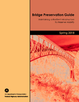 Bridge Preservation Guide Maintaining a Resilient Infrastructure to Preserve Mobility