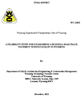 A Feasibility Study for Establishing A Regional Road Track Pavement Testing Facility in Wyoming