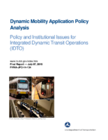 Dynamic Mobility Application Policy Analysis Policy and Institutional Issues for Integrated Dynamic Transit Operations IDTO