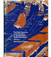 The Public Response to the Secretary of Transportations Rail Services Report Rail Service in the Midwest and Northeast Region Volume I New England States