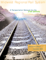 Midwest Regional Rail System A Transportation Network for the 21 Century Executive Report