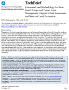 Framework and Methodology for RiskBased Bridge and Tunnel Asset Management Objective Risk Assessment and Network Level Evaluation TechBrief