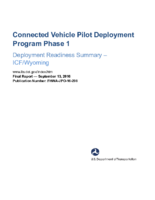 Connected Vehicle Pilot Deployment Program phase 1  deployment readiness summary  ICFWyoming  final report