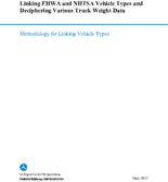 Linking FHWA and NHTSA Vehicle Types and Deciphering Various Truck Weight Data Methodology for Linking Vehicle Types