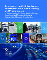 Assessment on the Effectiveness of PerformanceBased Planning and Programming PBPP in Transportation DecisionMaking for State Departments of Transportation DOTs and Metropolitan Planning Organizations MPOs