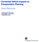 Connected Vehicle Impacts on Transportation PlanningDesk Reference