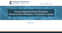 Using Integrated Data to Examine Characteristics Related to Pedestrian Injuries Slides
