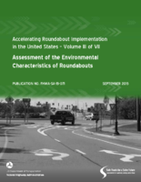 Accelerating Roundabout Implementation in the United States  Volume III of VII Assessment of the Environmental Characteristics of Roundabouts