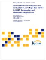 Product Material Investigation and Evaluation of Jays Majic Mud for Use in KDOT Construction and Maintenance Applications