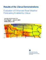 Results of the Clarus Demonstrations Evaluation of Enhanced Road Weather Forecasting Enabled by Clarus Use Case 1