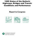 1999 Status of the Nations Highways Bridges and Transit Conditions and Performance Report to Congress