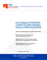 Local Calibration of AASHTOWare Pavement ME Design Coefficients for VDOTs Upgrade to WebBased Software for New Pavement Design