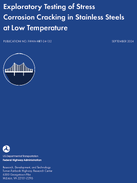 Exploratory Testing of Stress Corrosion Cracking in Stainless Steels at Low Temperature