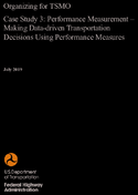 Organizing for TSMO  Case Study 3 Performance Measurement  Making Datadriven Transportation Decisions Using Performance Measures