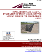 Development and MASH TL4 Evaluation of TxDOT LargeScupper Median Barrier for FloodProne Areas