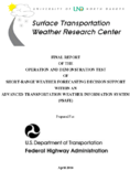 Final Report of the Operation and Demonstration Test of ShortRange Weather Forecasting Decision Support within an Advanced Transportation Weather Information System SAFE