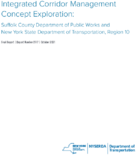 Integrated Corridor Management ICM Concept Exploration for Suffolk County Department of Public Works SCDPW and New York State Department of Transportation NYSDOT Region 10