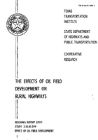 The Effects of Oil Field Development on Rural Highways Phase 1  Identification of Traffic Characteristics Pavement Serviceability and Annual Cost Comparison