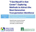 I See Myself in that Career Exploring Methods to Attract the Next Generation Transportation Workforce