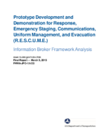 Prototype development and demonstration for response emergency staging communications uniform management and evacuation RESCUME  information broker framework analysis