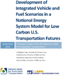 Development of Integrated Vehicle and Fuel Scenarios in a National Energy System Model for Low Carbon US Transportation Futures