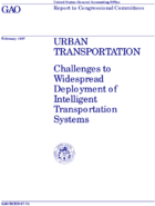 Urban transportation  challenges to widespread deployment of intelligent transportation systems  report to Congressional committees