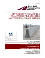 Development and Mash TL4 Evaluation of TxDOT Rubber Mounted Single Slope Barrier
