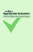 The Art of Appropriate Evaluation A Guide for Highway Safety Program Managers 200808