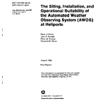 The Siting Installation and Operational Suitability of the Automated Weather Observing System AWOS at Heliports