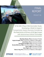 UF  UABs Phase II Demonstration Study Developing a Model to Support Transportation System Decisions Considering the Experiences of Drivers of All Age Groups with Autonomous Vehicle Technology Project A3