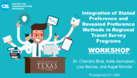 Integration of Stated Preference and Revealed Preference Methods in Regional Travel Survey Programs Workshop