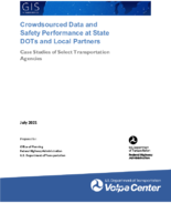 Crowdsourced Data and Safety at State DOTs and Local Partners Case Studies of Select Transportation Agencies