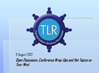 Open Discussion Conference WrapUps and Hot Topics on Your Mind