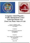 ComputerAided Dispatch  Traffic Management Center Field Operational Test Final Test Plans State of Utah 2004