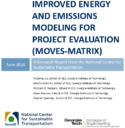 Improved Energy and Emissions Modeling for Project Evaluation MOVESMatrix