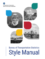 Bureau of Transportation Statistics Style Manual First Edition