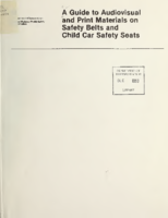 A Guide to audiovisual and print materials on safety belts and child car safety seats