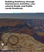 Building Resiliency through Maintenance Activities LowVolume Roads and Public Lands Roadways Summary Report