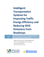 Intelligent Transportation Systems for Improving Traffic Energy Efficiency and Reducing GHG Emissions from Roadways A White Paper from the National Center for Sustainable Transportation