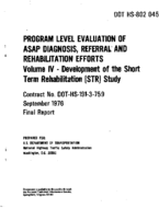 Program Level Evaluation of ASAP Diagnosis Referral and Rehabilitation Efforts Volume IV Development of the Short Term Rehabilitation STR Study