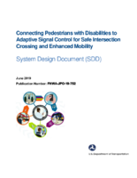 Connecting Pedestrians with Disabilities to Adaptive Signal Control for Safe Intersection Crossing and Enhanced Mobility  System Design Document 2019
