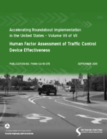 Accelerating Roundabout Implementation in the United States  Volume VII of VII Human Factor Assessment of Traffic Control Device Effectiveness